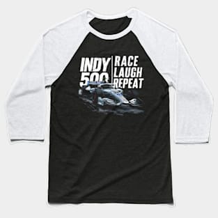 Indy 500: Race, laugh, repeat Baseball T-Shirt